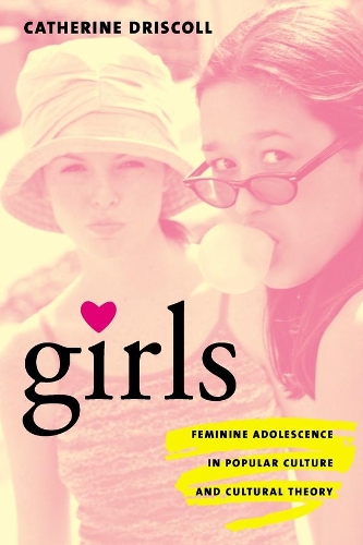 Бумажная книга «Girls: Feminine Adolescence in Popular Culture and Cultural Theory», автор Кэтрин Дрисколл - фото №1