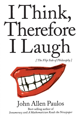 Паперова книга «I Think, Therefore I Laugh: The Flip Side of Philosophy», автор Джон Аллен Паулос - фото №1