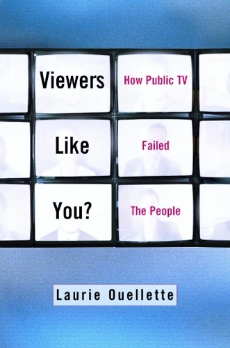 Бумажная книга «Viewers Like You: How Public TV Failed the People», автор Лори Уэллетт - фото №1