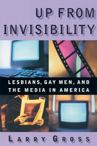 Бумажная книга «Up from Invisibility: Lesbians, Gay Men, and the Media in America», автор Ларри Гросс - фото №1