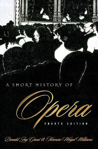 Бумажная книга «A Short History of Opera», авторов Дональд Гроут, Гермина Вайгель Уильямс - фото №1