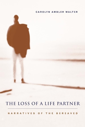 Бумажная книга «The Loss of a Life Partner: Narratives of the Bereaved», автор Каролин Амблер Уолтер - фото №1