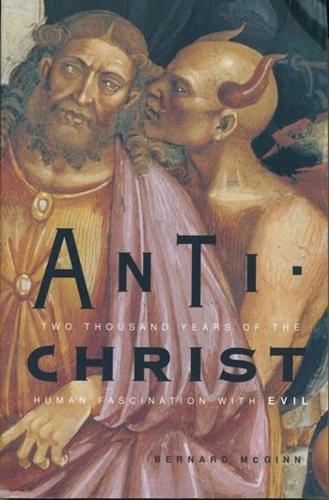 Бумажная книга «Antichrist: Two Thousand Years of the Human Fascination with Evil», автор Бернард Макгинн - фото №1