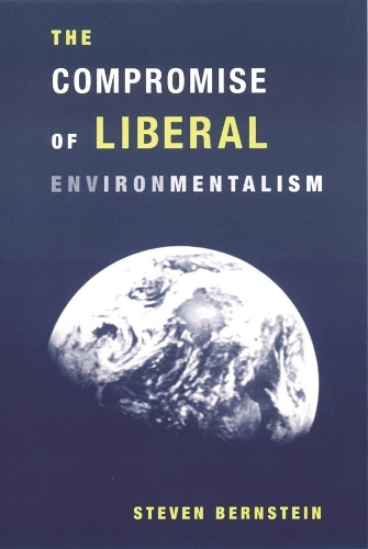 Бумажная книга «The Compromise of Liberal Environmentalism», автор Стивен Бернштейн - фото №1