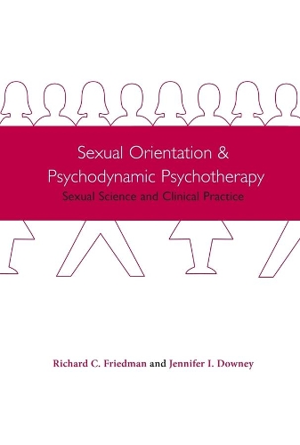 Бумажная книга «Sexual Orientation and Psychodynamic Psychotherapy: Sexual Science and Clinical Practice», авторов Дженнифер Дауни, Ричард Фридман - фото №1
