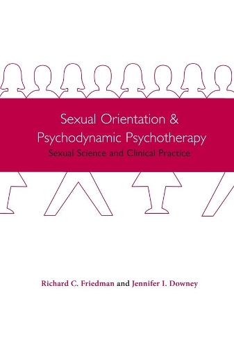 Паперова книга «Sexual Orientation and Psychodynamic Psychotherapy: Sexual Science and Clinical Practice», авторів Дженніфер Дауні, Річард Фрідман - фото №1