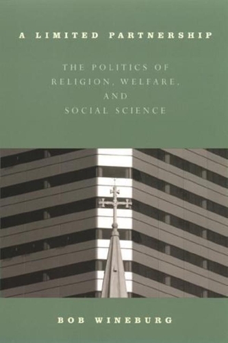 Бумажная книга «A Limited Partnership: The Politics of Religion, Welfare, and Social Service», автор Боб Вайнбург - фото №1