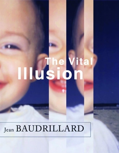 Паперова книга «The Vital Illusion», автор Жан Бодрійяр - фото №1