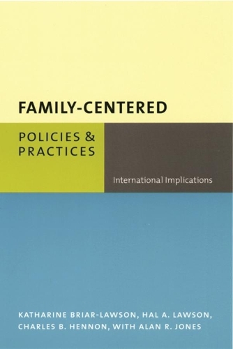 Бумажная книга «Family-Centered Policies and Practices: International Implications», авторов Чарльз Б. Хеннон, Хэл Лоусон, Катарина Брайар-Лоусон - фото №1