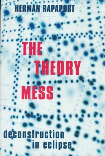 Бумажная книга «The Theory Mess: Deconstruction in Eclipse», автор Герман Рапапорт - фото №1