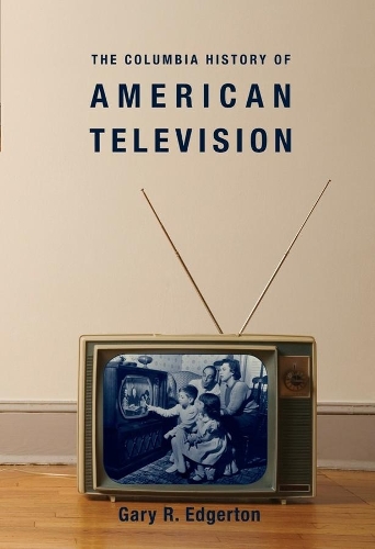 Бумажная книга «The Columbia History of American Television», автор Гэри Эджертон - фото №1