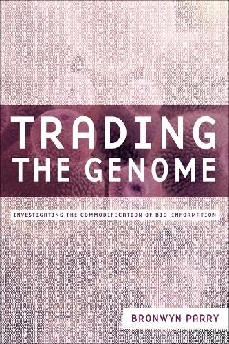 Паперова книга «Trading the Genome: Investigating the Commodification of Bio-Information», автор Бронвін Паррі - фото №1