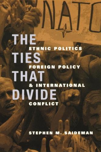 Бумажная книга «The Ties That Divide: Ethnic Politics, Foreign Policy, and International Conflict», автор Стивен М. Сайдеман - фото №1