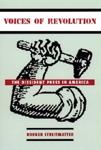 Паперова книга «Voices of Revolution: The Dissident Press in America», автор Роджер Стрейтматтер - фото №1