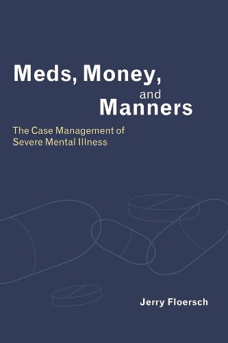 Бумажная книга «Meds, Money, and Manners: The Case Management of Severe Mental Illness», автор Джерри Флорш - фото №1