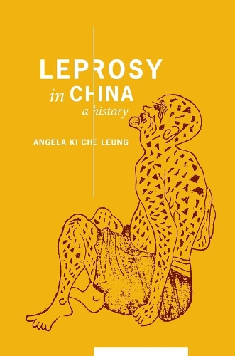 Паперова книга «Leprosy in China: A History», автор Анжела Кі Че Люн - фото №1