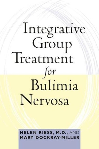 Бумажная книга «Integrative Group Treatment for Bulimia Nervosa», авторов Хелен Рисс, Мэри Докрей-Миллер - фото №1