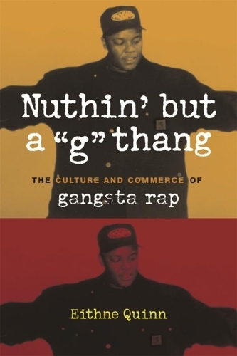 Бумажная книга «Nuthin' but a "G" Thang: The Culture and Commerce of Gangsta Rap», автор Эйтн Куинн - фото №1