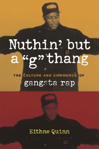 Бумажная книга «Nuthin' but a "G" Thang: The Culture and Commerce of Gangsta Rap», автор Эйтн Куинн - фото №1