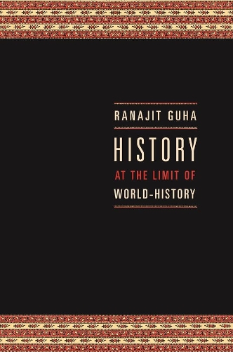 Бумажная книга «History at the Limit of World-History», автор Ранаджит Гуха - фото №1