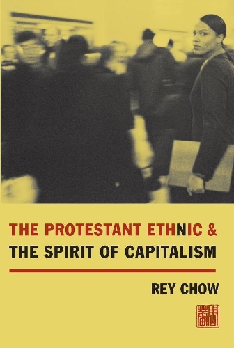 Бумажная книга «The Protestant Ethnic and the Spirit of Capitalism», автор Рей Чоу - фото №1
