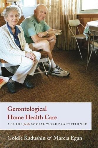 Паперова книга «Gerontological Home Health Care: A Guide for the Social Work Practitioner», авторів Голді Кадушин, Марсія Іган - фото №1