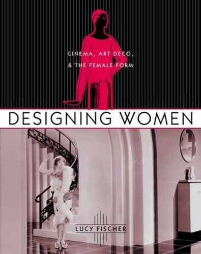 Паперова книга «Designing Women: Cinema, Art Deco, and the Female Form», автор Люсі Фішер - фото №1