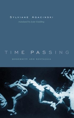 Паперова книга «Time Passing: Modernity and Nostalgia», автор Сильвія Агацінські - фото №1