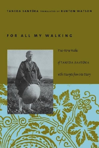 Бумажная книга «For All My Walking: Free-Verse Haiku of Taneda Santoka», автор Сантока Танеда - фото №1