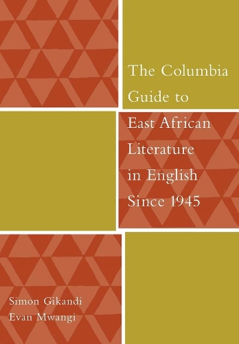 Бумажная книга «The Columbia Guide to East African Literature in English Since 1945», автор Эван Мванги - фото №1