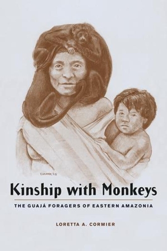Бумажная книга «Kinship with Monkeys: The Guajá Foragers of Eastern Amazonia», автор Лоретта А. Кормье - фото №1