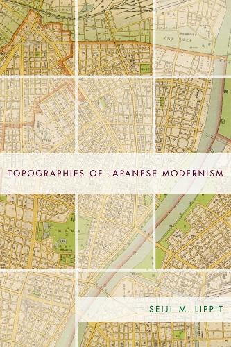 Бумажная книга «Topographies of Japanese Modernism», автор Сэйдзи М. Липпит - фото №1