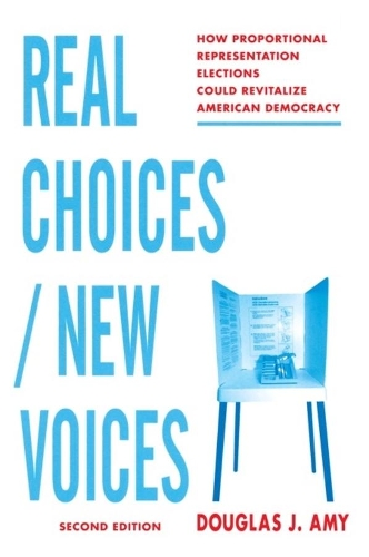 Бумажная книга «Real Choices / New Voices: How Proportional Representation Elections Could Revitalize American Democracy», автор Дуглас Дж. Эми - фото №1