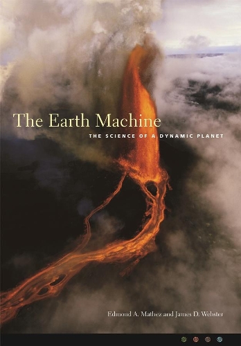 [object Object] «The Earth Machine: The Science of a Dynamic Planet», авторов Эдмонд А. Матез, Джеймс Вебстер - фото №1