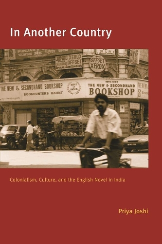 Бумажная книга «In Another Country: Colonialism, Culture, and the English Novel in India», автор Прия Джоши - фото №1