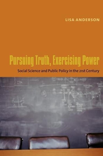 Бумажная книга «Pursuing Truth, Exercising Power: Social Science and Public Policy in the Twenty-First Century», автор Лиза Андерсон - фото №1