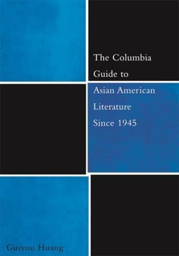 Бумажная книга «The Columbia Guide to Asian American Literature Since 1945», автор Гуйоу Хуан - фото №1
