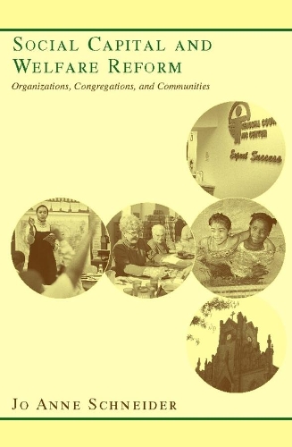Бумажная книга «Social Capital and Welfare Reform: Organizations, Congregations, and Communities», автор Джо Энн Шнайдер - фото №1
