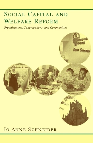 Бумажная книга «Social Capital and Welfare Reform: Organizations, Congregations, and Communities», автор Джо Энн Шнайдер - фото №1