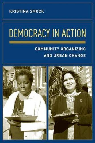 Бумажная книга «Democracy in Action: Community Organizing and Urban Change», автор Кристина Смок - фото №1