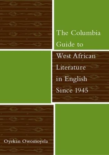 Бумажная книга «The Columbia Guide to West African Literature in English Since 1945», автор Ойекан Овомойела - фото №1