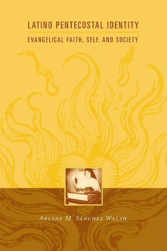 Бумажная книга «Latino Pentecostal Identity: Evangelical Faith, Self, and Society», автор Арлин Санчес Уолш - фото №1