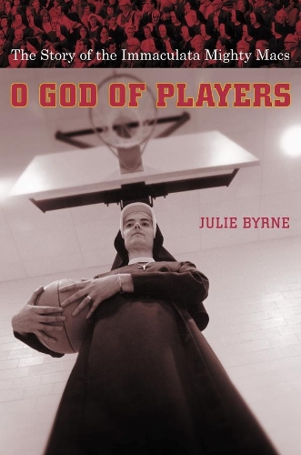 Бумажная книга «O God of Players: The Story of the Immaculata Mighty Macs», автор Джули Бирн - фото №1