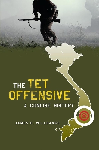 Бумажная книга «The Tet Offensive: A Concise History», автор Джеймс Х. Уиллбэнкс - фото №1