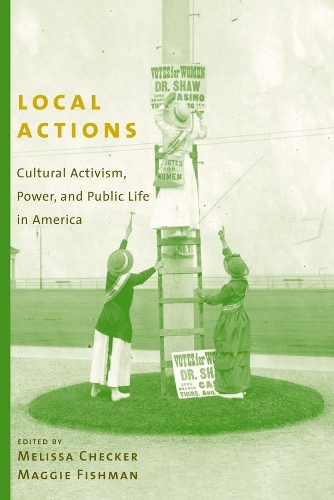 Паперова книга «Local Actions: Cultural Activism, Power, and Public Life in America», авторів Меґі Фішман, Мелісса Чекер - фото №1