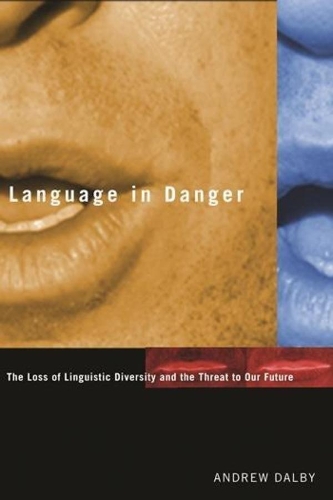 Бумажная книга «Language in Danger: The Loss of Linguistic Diversity and the Threat to Our Future», автор Эндрю Далби - фото №1