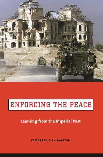 Бумажная книга «Enforcing the Peace: Learning from the Imperial Past», автор Кимберли Зиск Мартен - фото №1