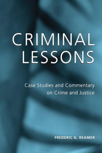 Бумажная книга «Criminal Lessons: Case Studies and Commentary on Crime and Justice», автор Фредерик Г. Ример - фото №1