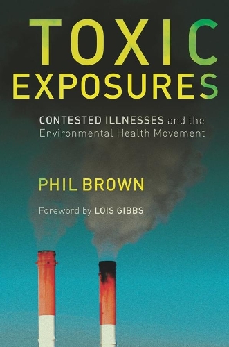 Бумажная книга «Toxic Exposures: Contested Illnesses and the Environmental Health Movement», автор Фил Браун - фото №1
