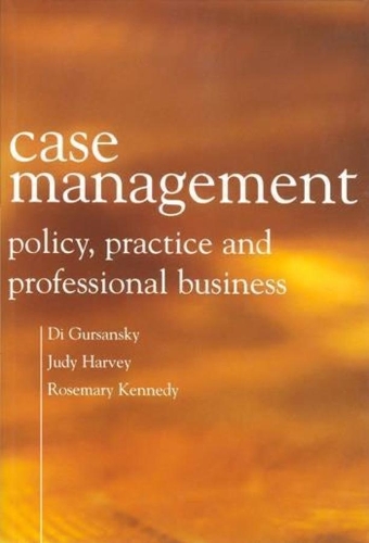 Бумажная книга «Case Management: Policy, Practice, and Professional Business», авторов Ди Гурсанский, Джуди Харви, Розмари Кеннеди - фото №1